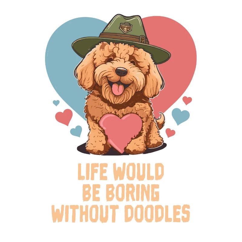 Life Would Be Boring Without Doodles Goldendoodle