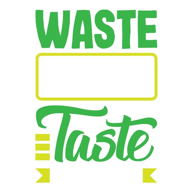 Waste Not Taste More Mindful consumption Waste No