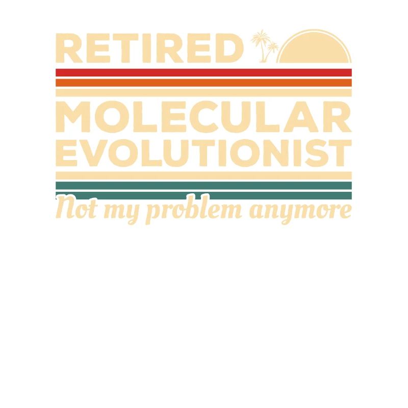 Molekularevolutionist im Ruhestand nicht mein Problem