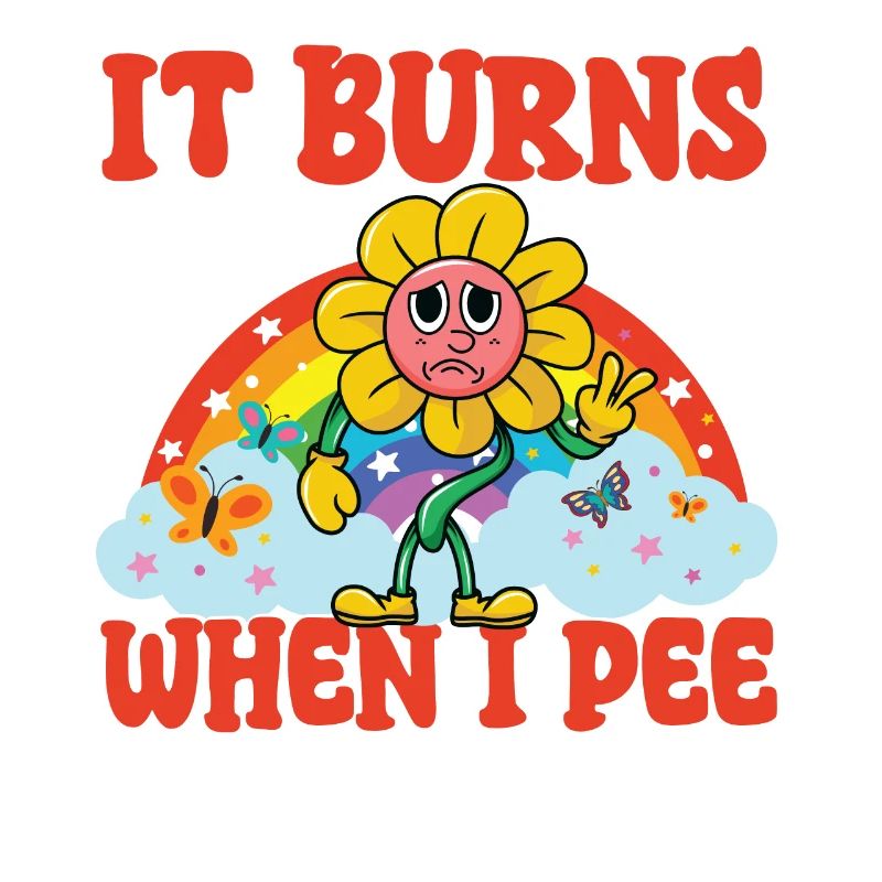 Lustiger Spruch "It Burns when i Pee"! Sarkastisch