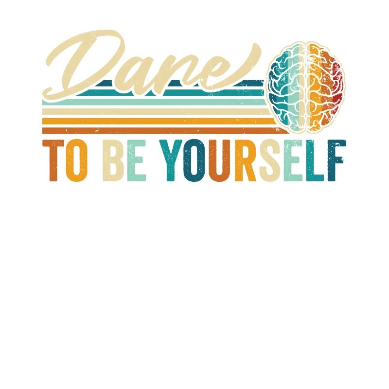 Vintage "Dare To Be Yourself" Mutig Einzigartig