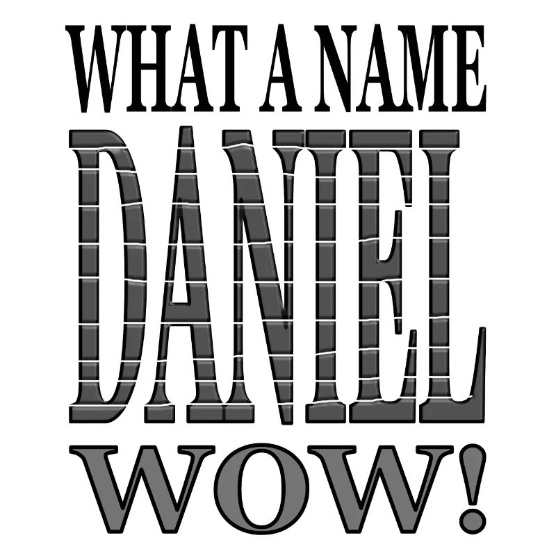 I'm Daniel My name is Daniel First name Daniel