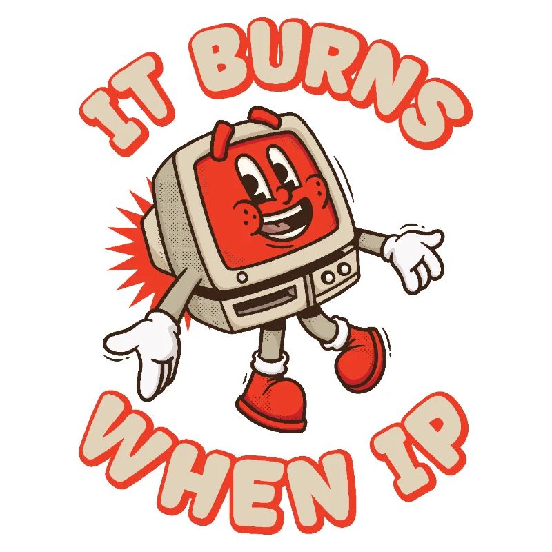 Lustiger Spruch "It Burns when i Pee"! Sarkastisch