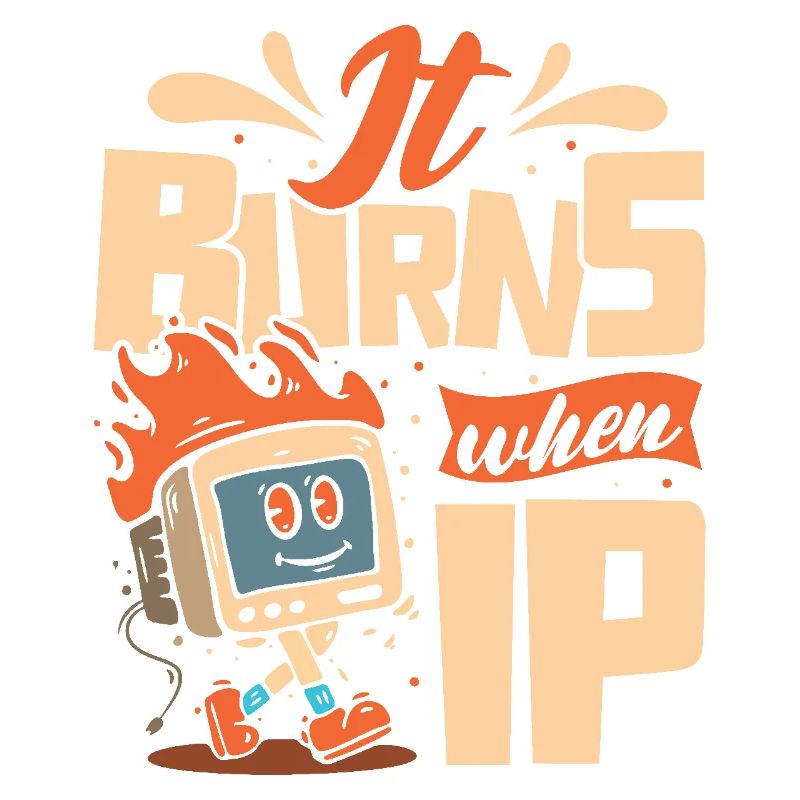 Lustiger Spruch "It Burns when i Pee"! Sarkastisch