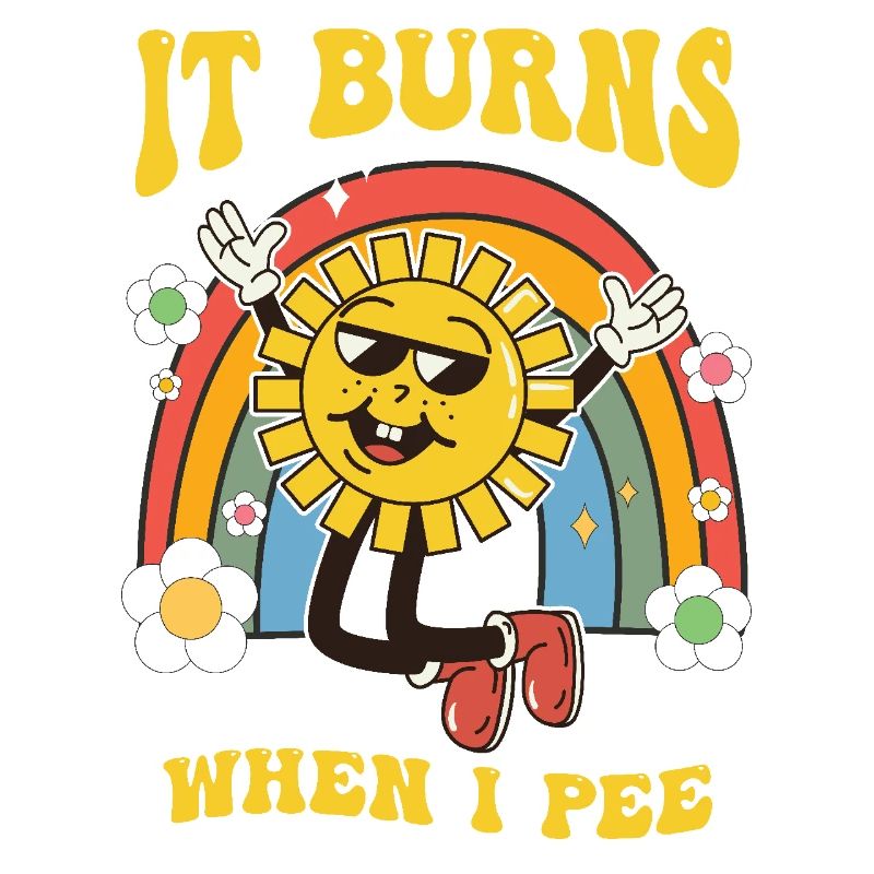 Lustiger Spruch "It Burns when i Pee"! Sarkastisch