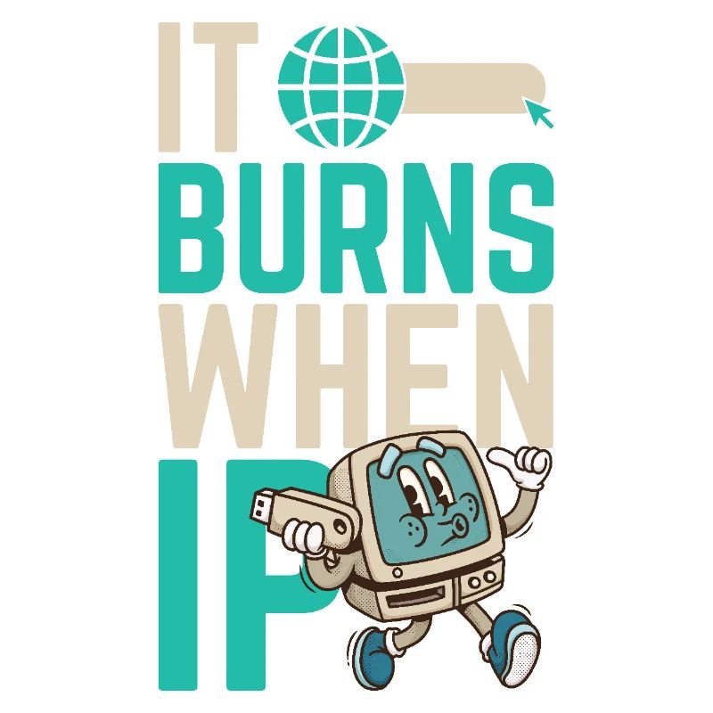 Lustiger Spruch "It Burns when i Pee"!