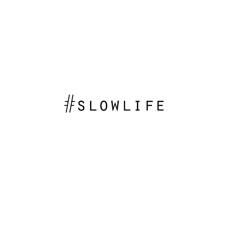 slow life