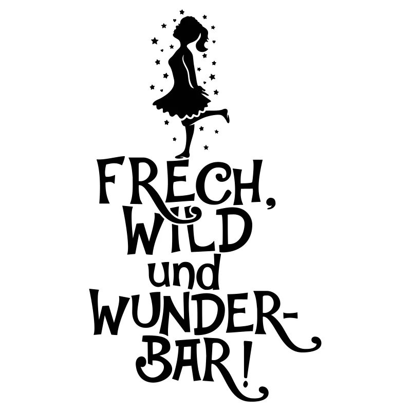 FRECH, WILD UND WUNDERBAR KLEINES MÄDCHEN