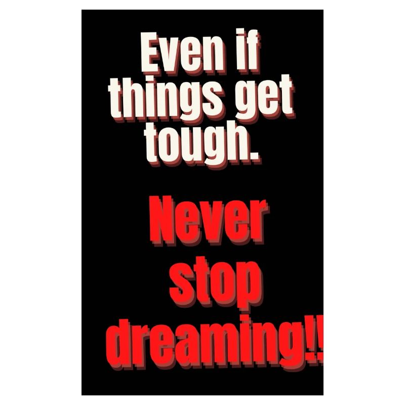 never stop dreaming