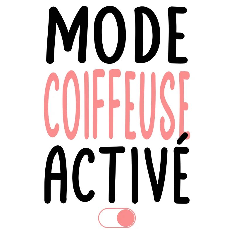 Mode Coiffeuse activé - Idée cadeau