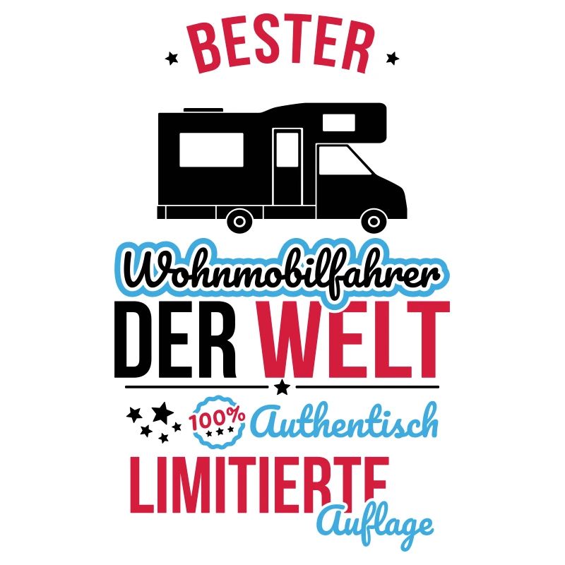 Bester Wohnmobilfahrer der Welt - 100% Authentisch