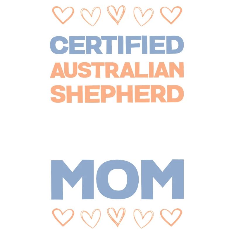 Certified Australian Shepherd Mama