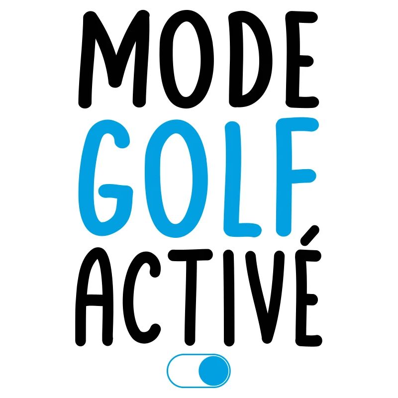 Mode Golf activé - Idée cadeau