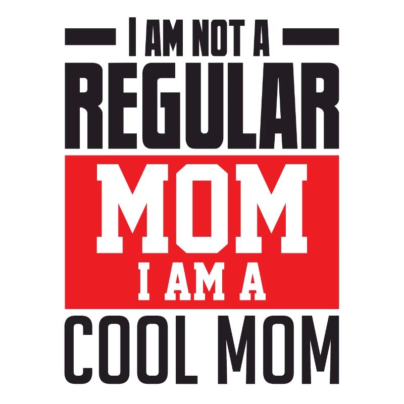 Keine Normale mutter eine coole Mutter Mama Mom