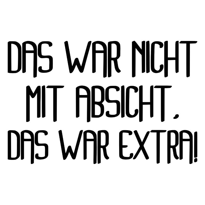 Humor Witz Das War Nicht Mit Absicht Das War Extra