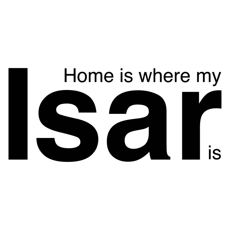 Home is where my Isar is