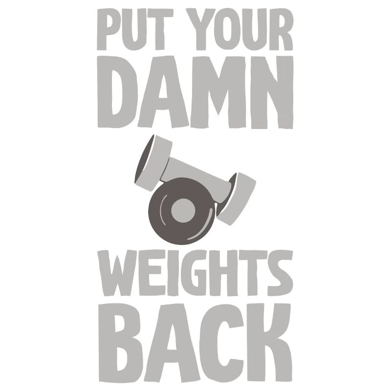 Put Your Damn Weights Back 2