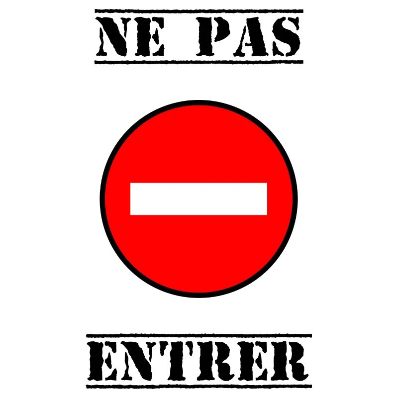 INTERDIT. DO NOT ENTER. PANNEAU. DANGER