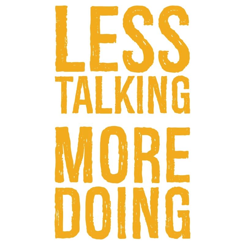 less talking more doing funny tea
