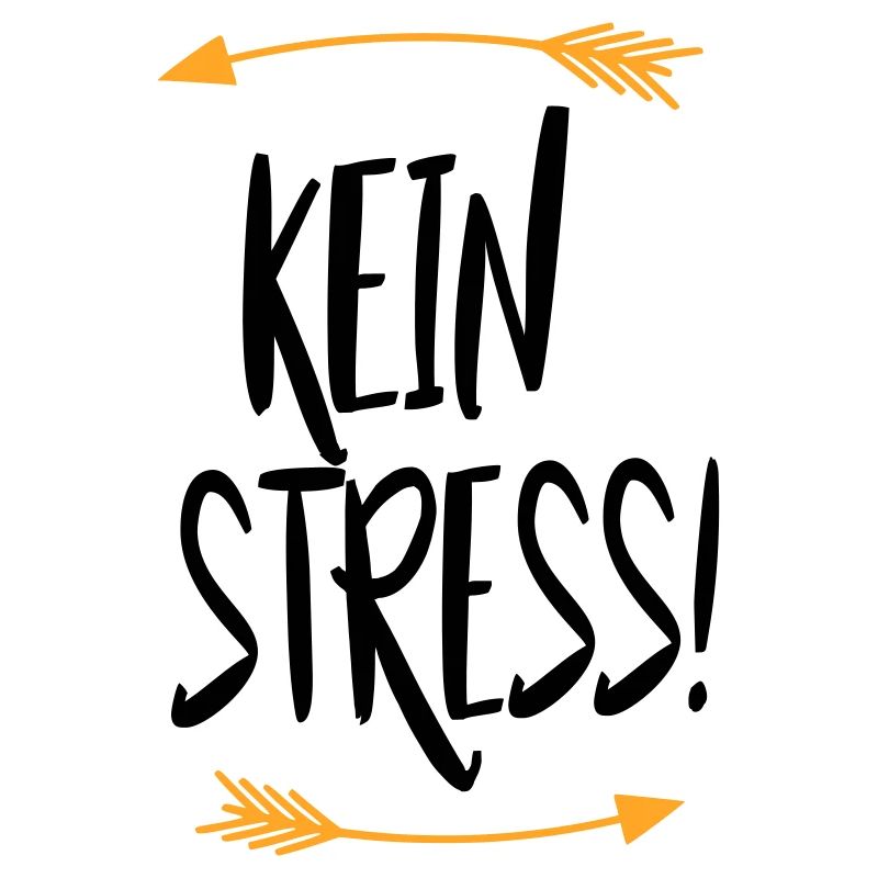 Sprüche Kein Stress