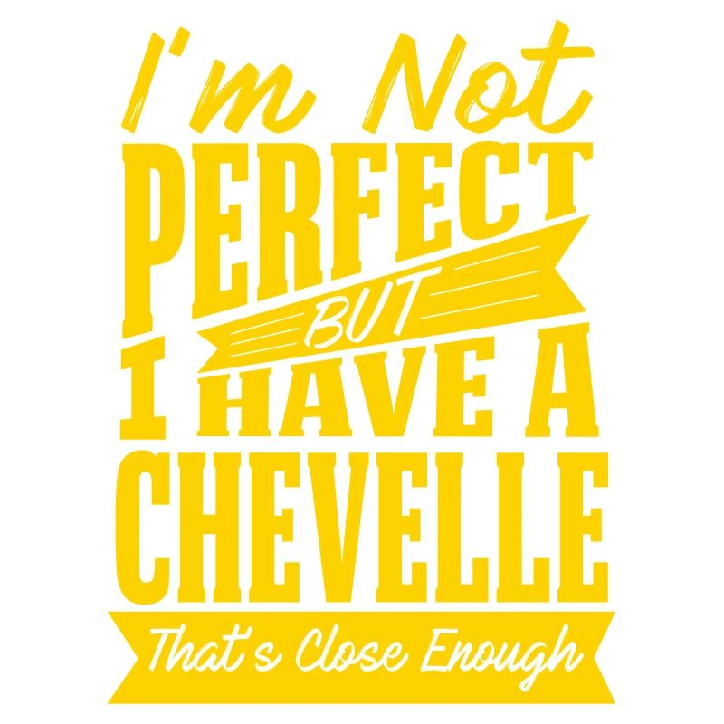 PERFECT WITH CHEVELLE Y