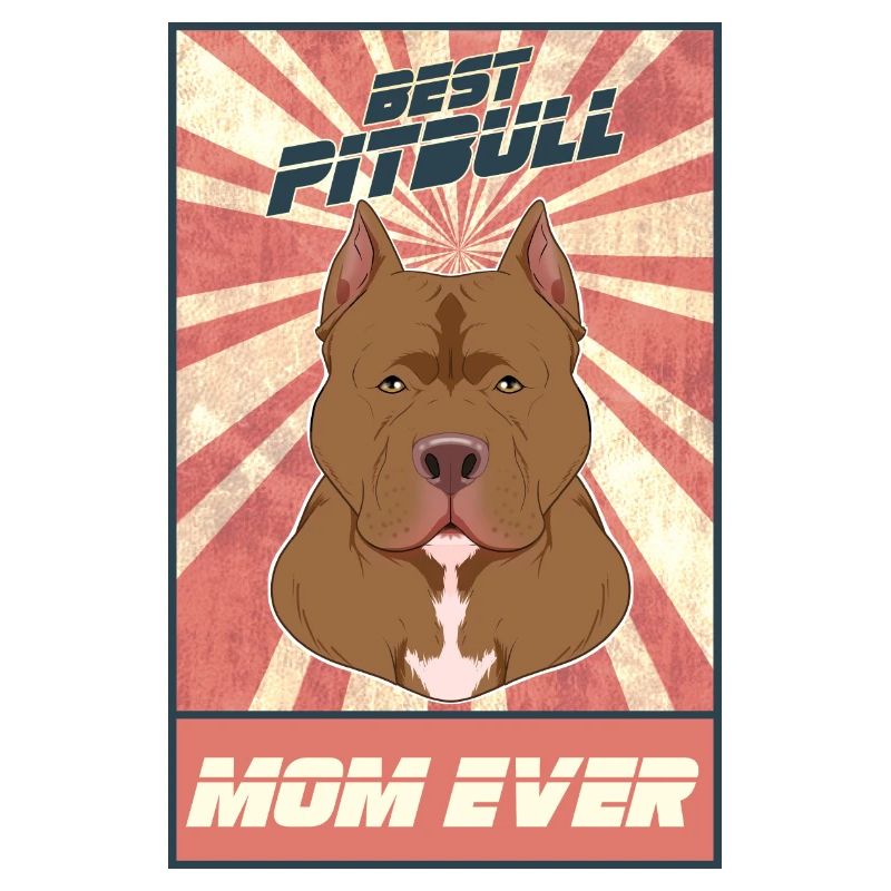 Best Pitbull Mom Ever I Pitbull Lover