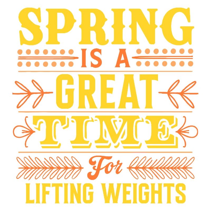 Spring Is A Great Time For Lifting Weights