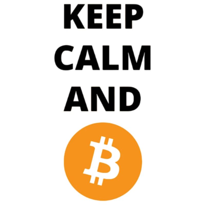 Keep calm and Bitcoin