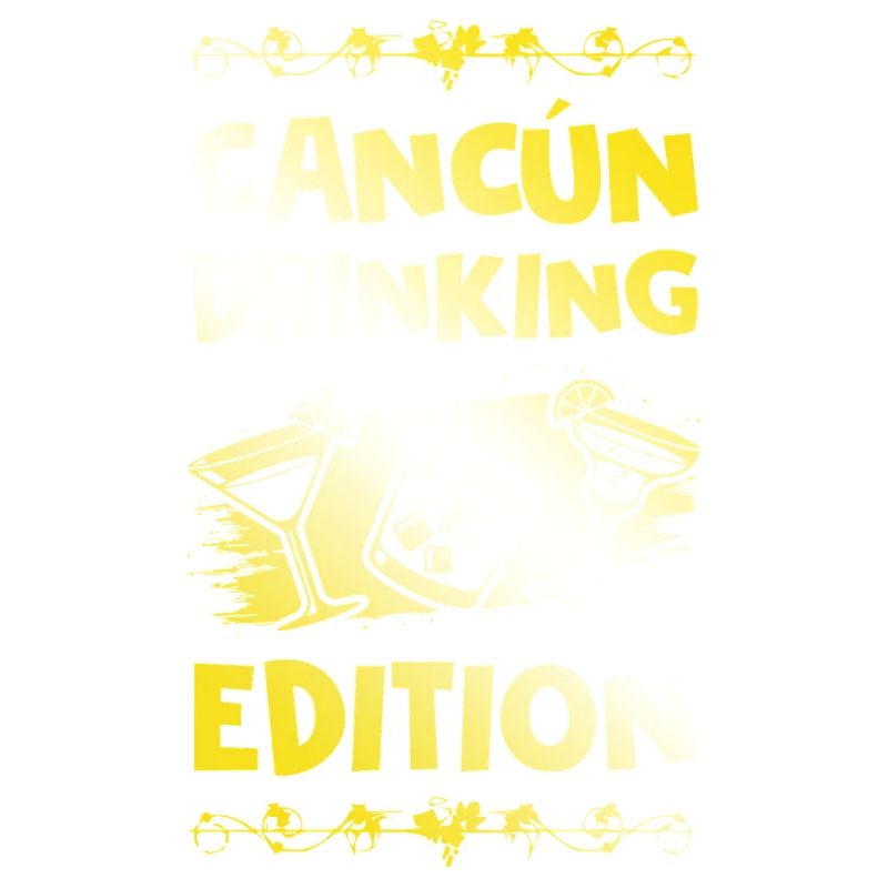 Cancun Drinking Saying