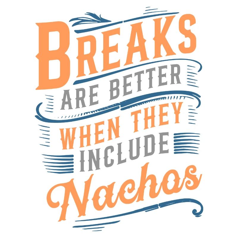 Breaks Are Better When They Include Nachos