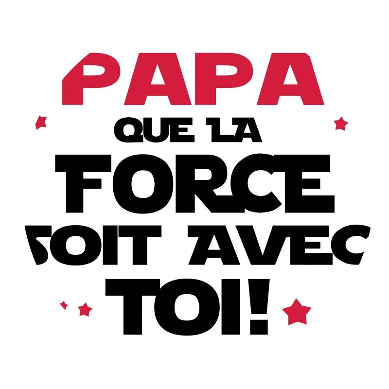 LA FORCE EST AVEC PAPA