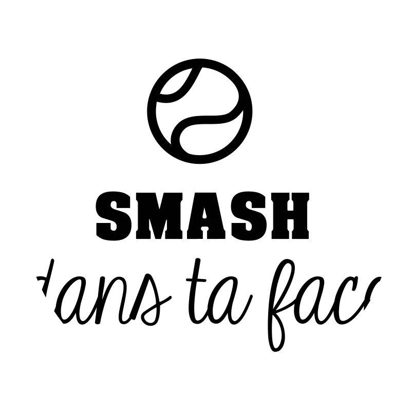 Smash dans ta face