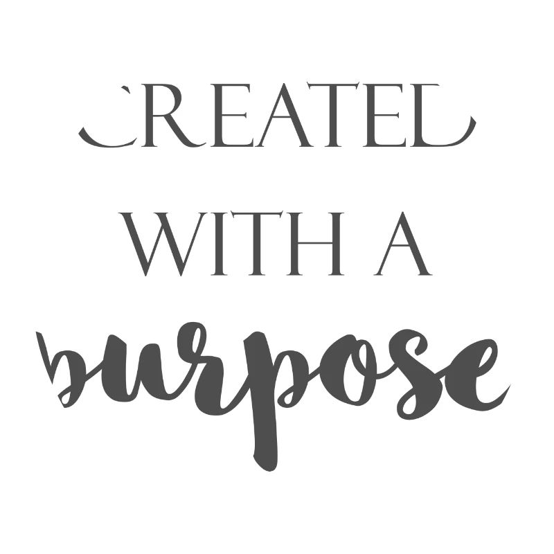 Created with a purpose