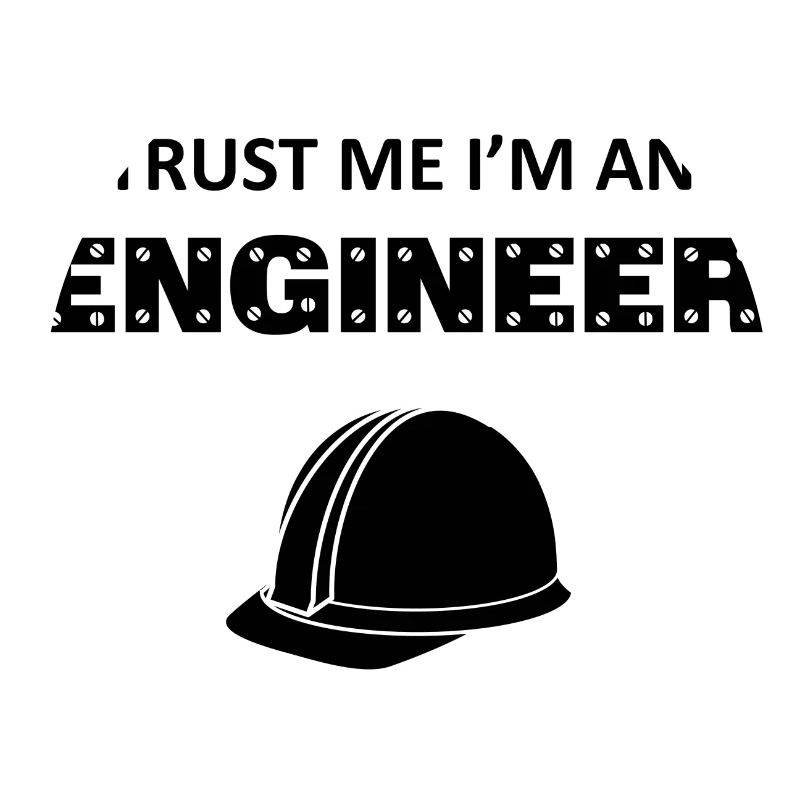 Trust me. I'm an engineer / gift idea