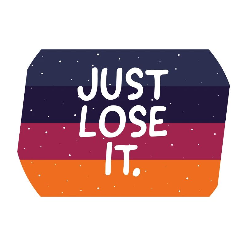 JUST LOSE IT. Text Print Tee