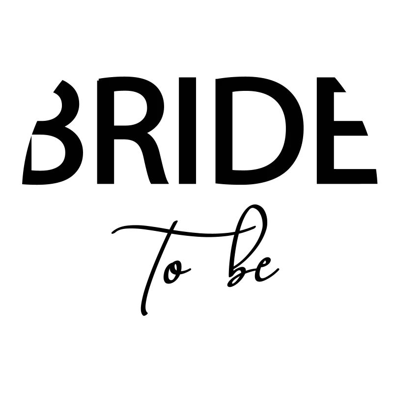 Bride to be! - customizable