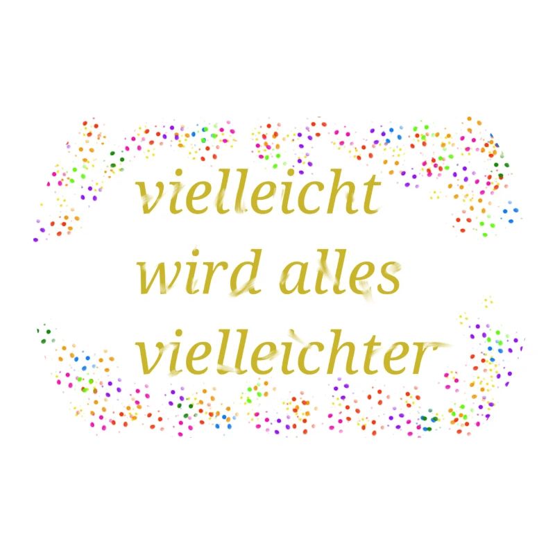 Maybe everything will be a saying