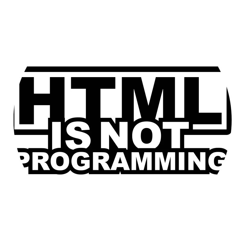 HTML is NOT Programming