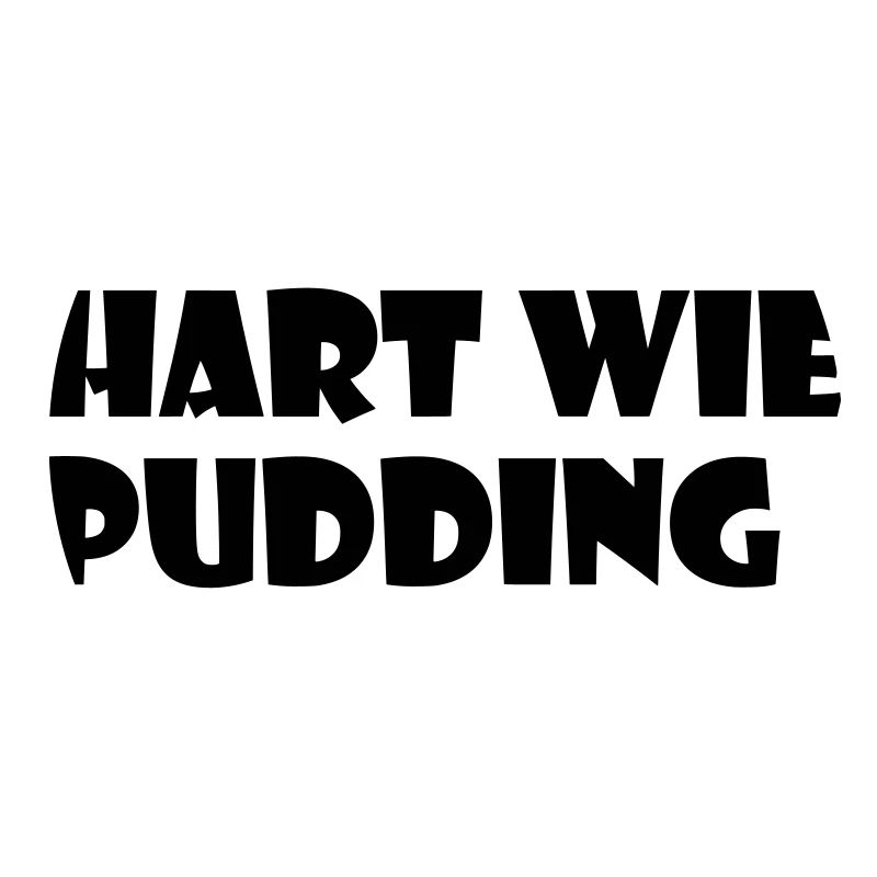 Hart wie Pudding