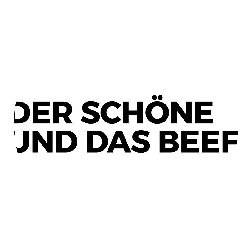 Der Schöne und das Beef