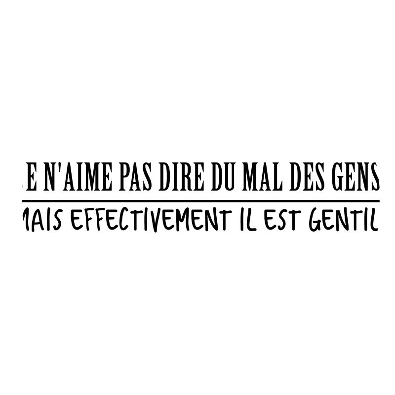 Je n'aime pas dire du mal des gens