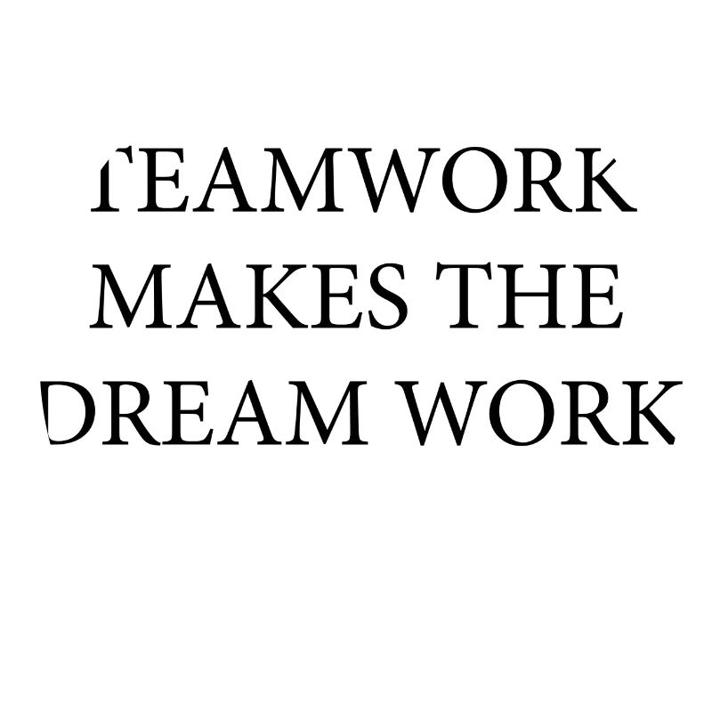 Teamwork Dream Work