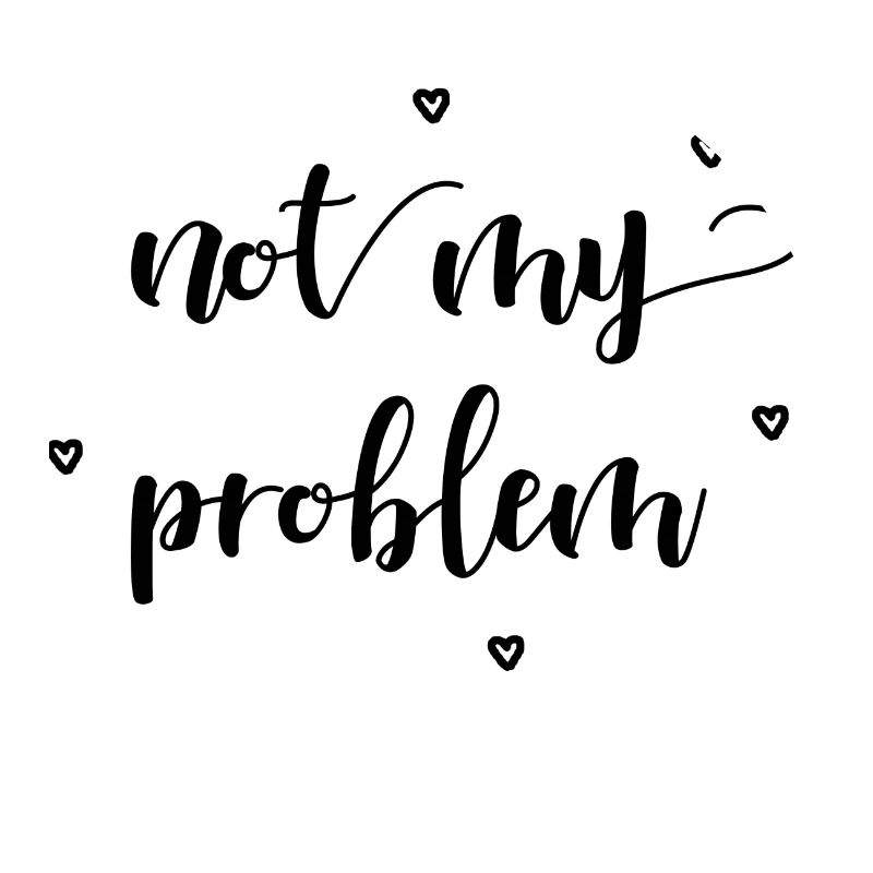 not my problem gift idea