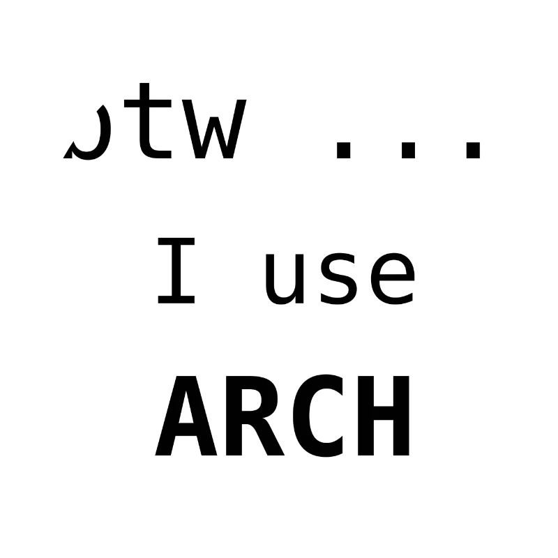 I use Arch schwarz - Linux System