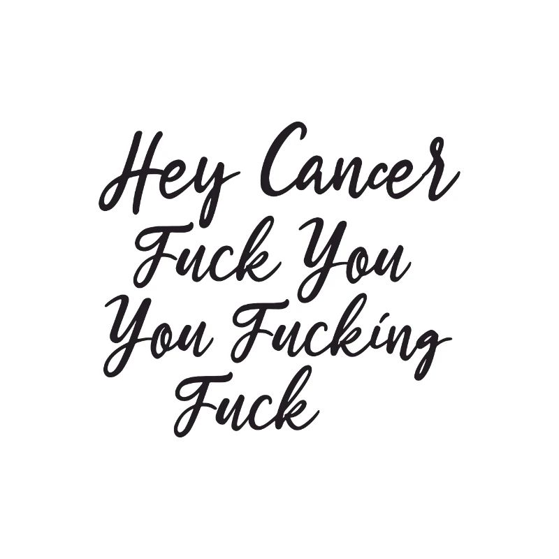 Hey Krebs, fick dich