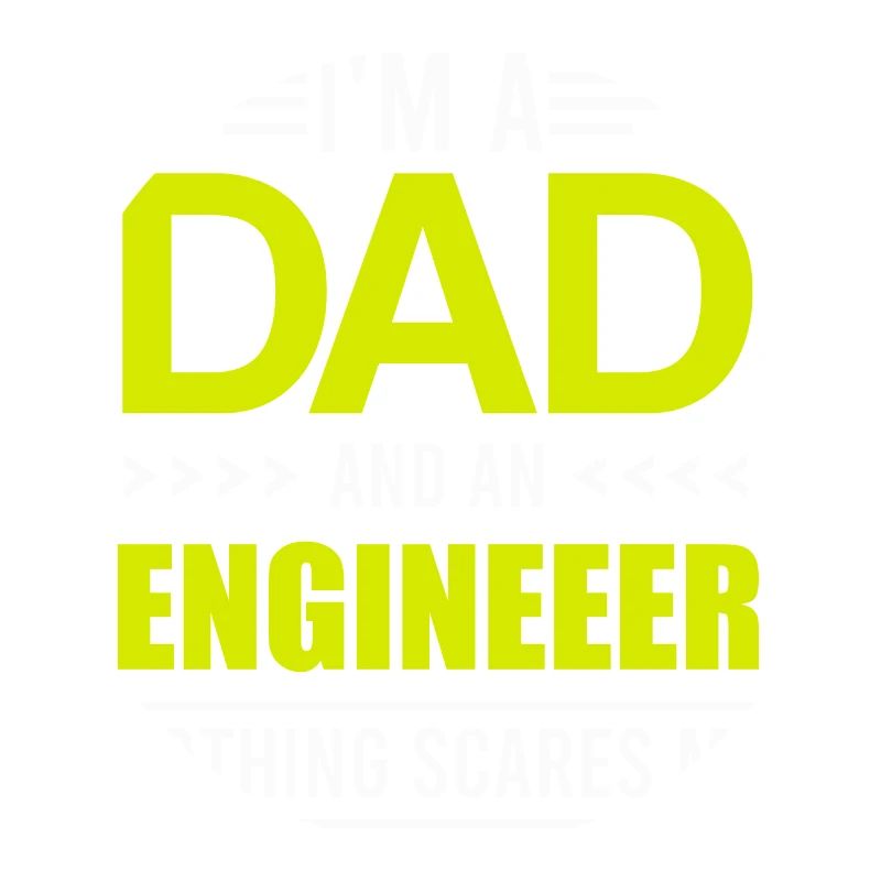 Engineer Day I'm a Dad and an Engineer Gift