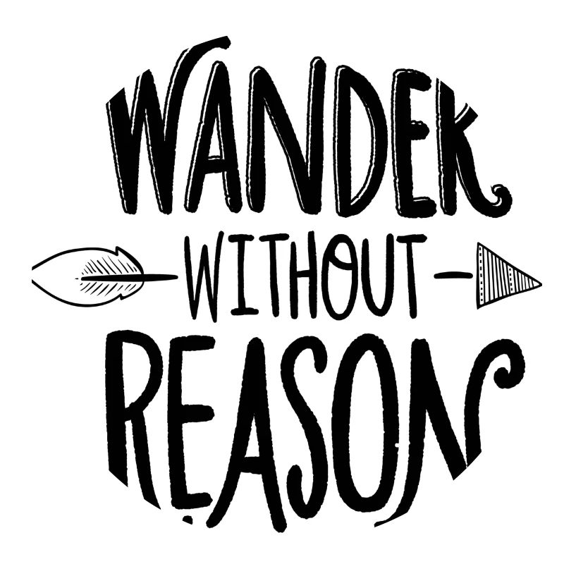 wander without reason