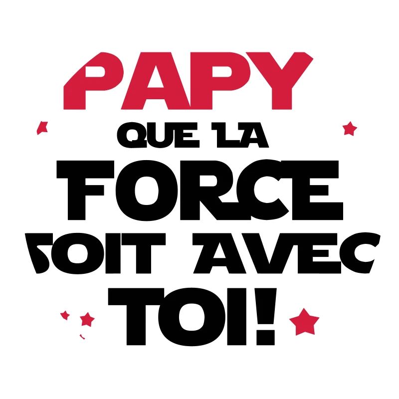 papy que la force soit avec toi