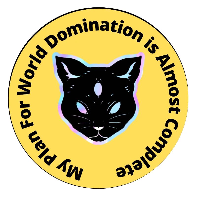 My Plan For World Domination Is Almost Complete