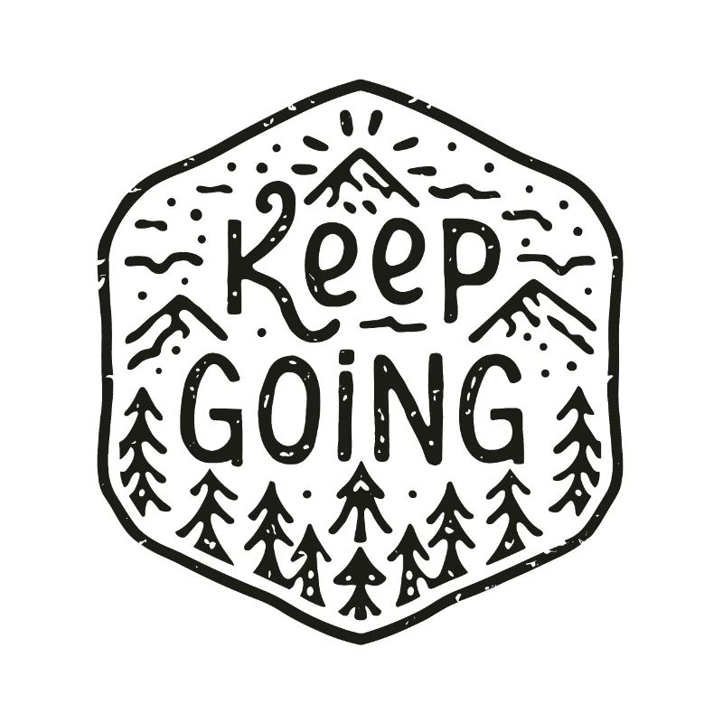 Keep going
